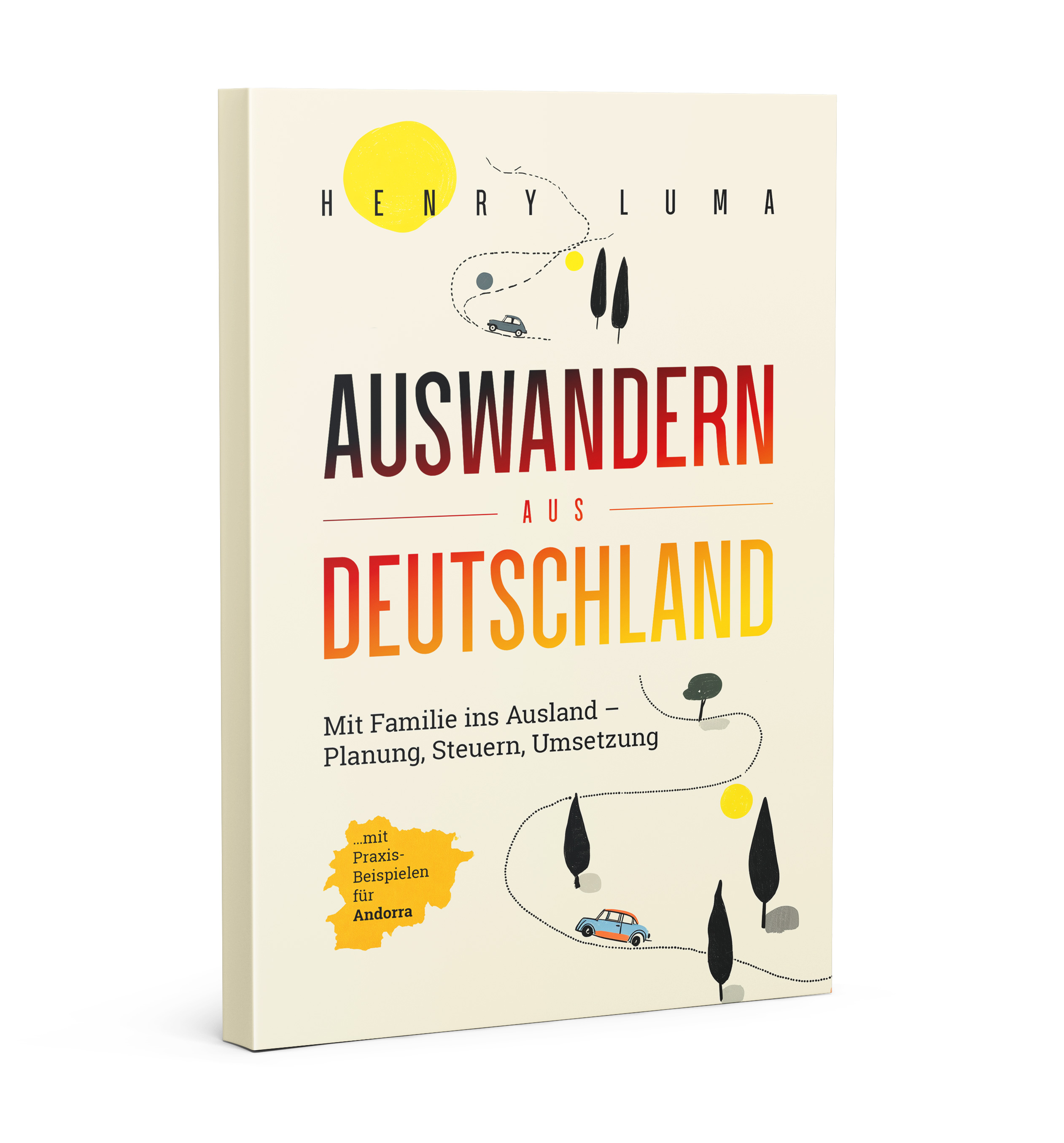 Buchcover Auswandern aus Deutschland – Mit Familie ins Ausland – Planung, Steuern, Umsetzung von Henry Luma